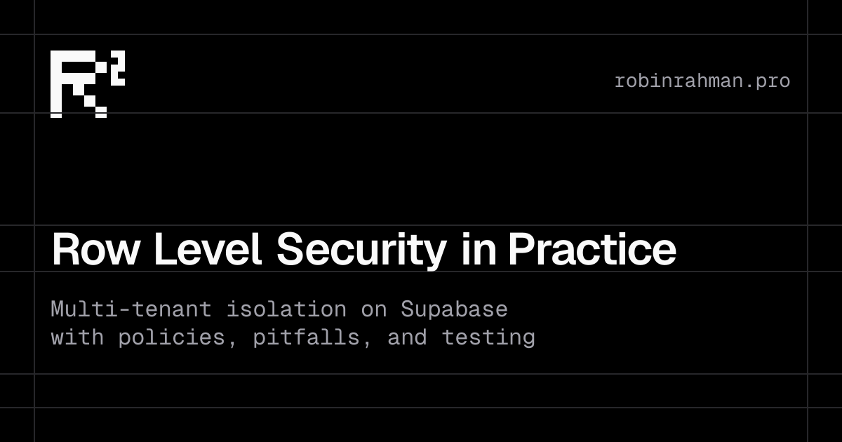 Row Level Security in Practice: Multi-Tenant Isolation on Supabase