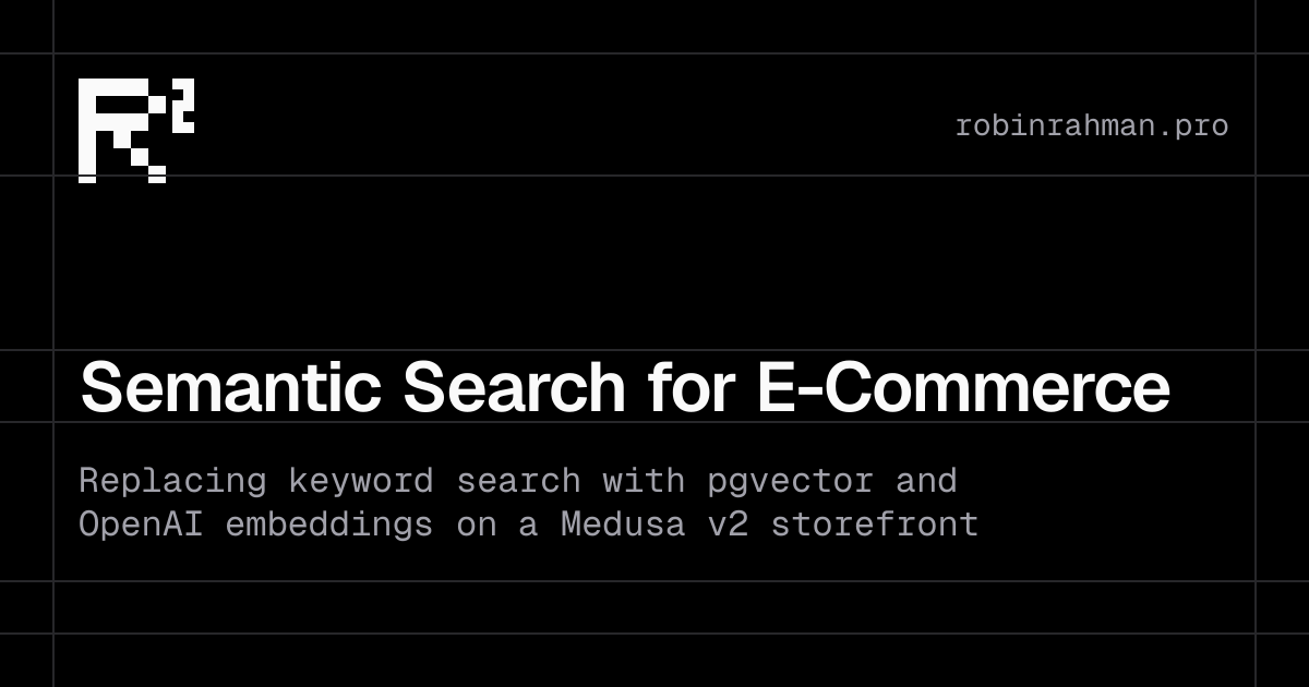 Semantic Search for E-Commerce: Replacing Keyword Search with pgvector + OpenAI Embeddings