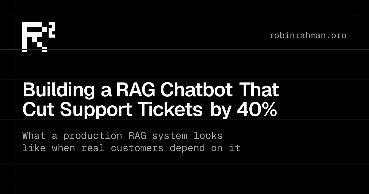Building a RAG Chatbot That Cut Support Tickets by 40%