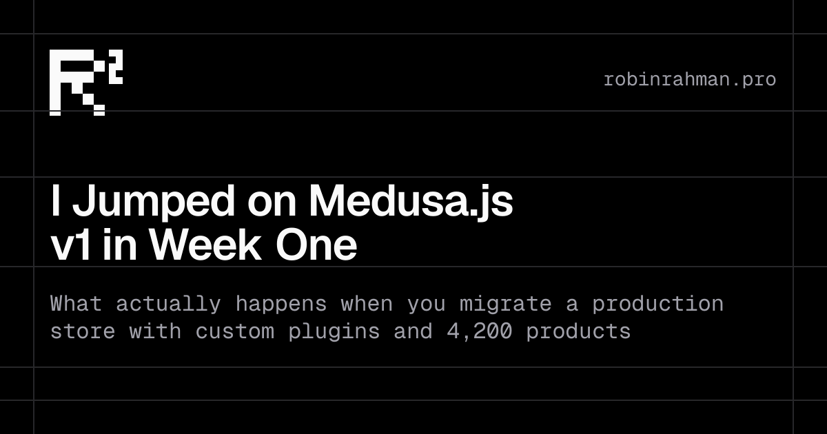 I Jumped on Medusa.js v1 in Week One, and Here's What the v2 Migration Really Looks Like